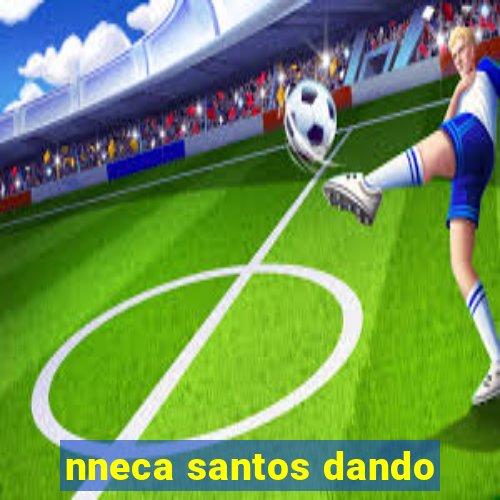 nneca santos dando